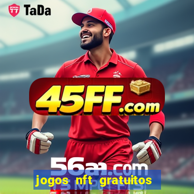 jogos nft gratuitos que pagam